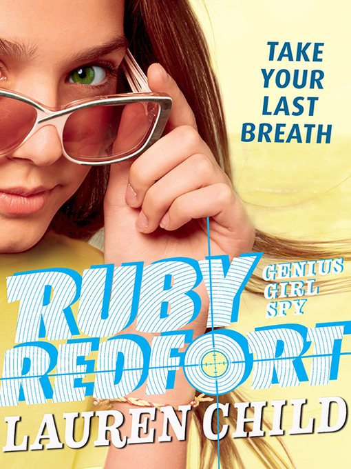Lauren Child创作的Ruby Redfort Take Your Last Breath作品的详细信息 - 可供借阅